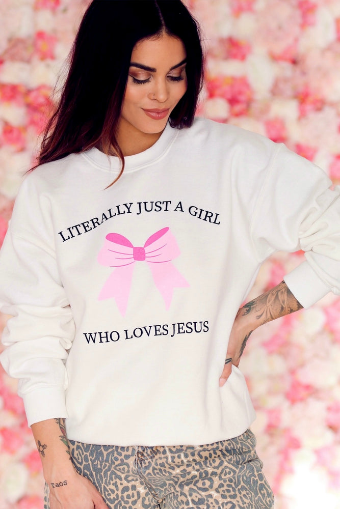 Literally Just A Girl Sweatshirt