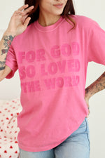 For God So Loved Pink Tee