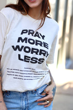 Pray More Worry Less Tee