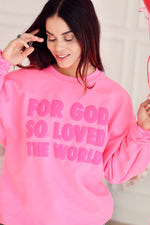 For God So Loved Pink Puff Sweatshirt