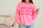 For God So Loved Pink Puff Sweatshirt