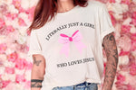 Literally Just A Girl Tee