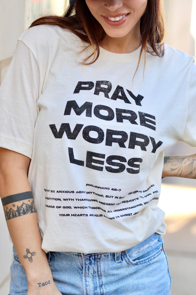 Pray More Worry Less Tee