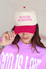 I’m Yours No Refunds Hat