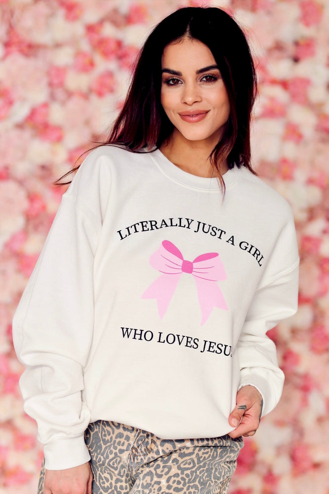 Literally Just A Girl Sweatshirt