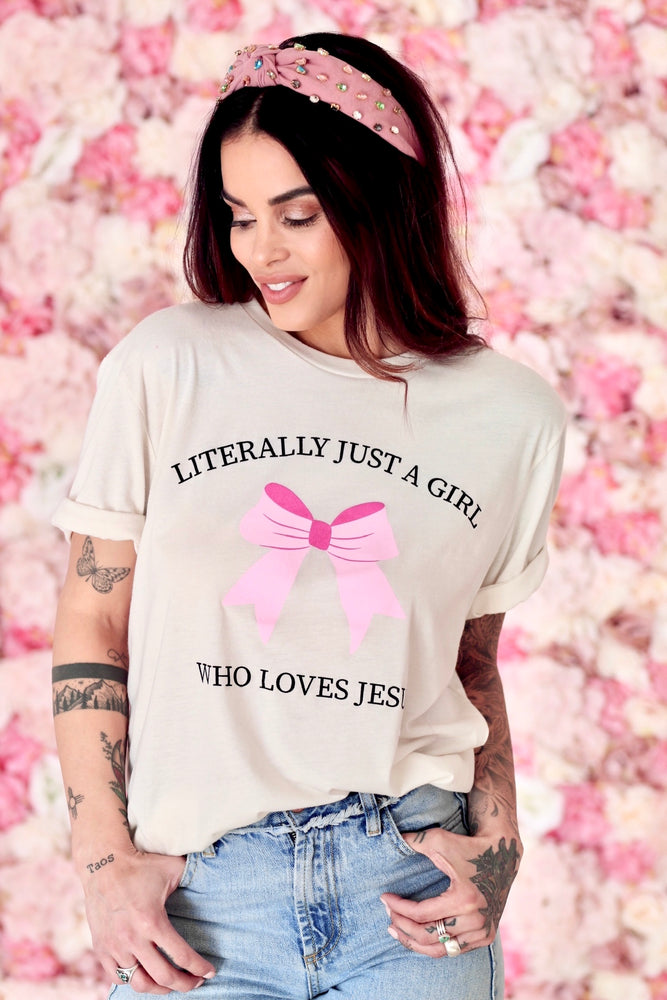 Literally Just A Girl Tee