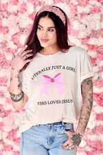 Literally Just A Girl Tee