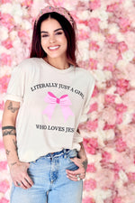 Literally Just A Girl Tee