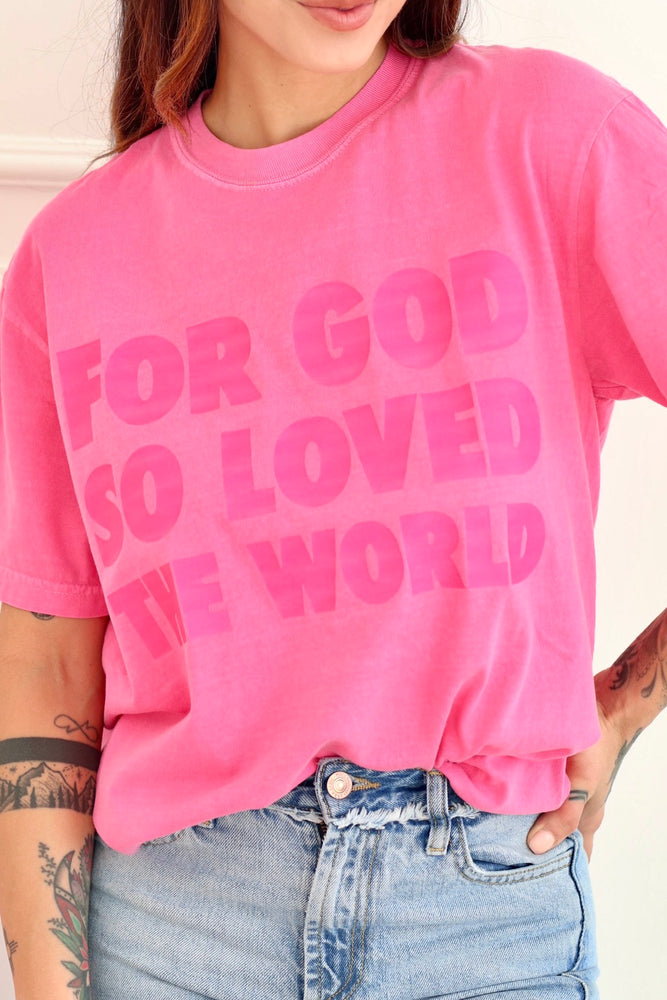 For God So Loved Pink Tee