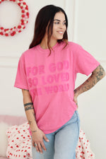 For God So Loved Pink Tee