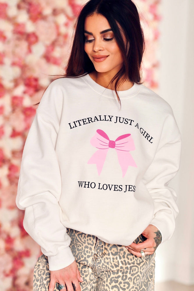 Literally Just A Girl Sweatshirt