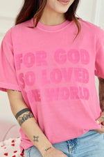 For God So Loved Pink Tee