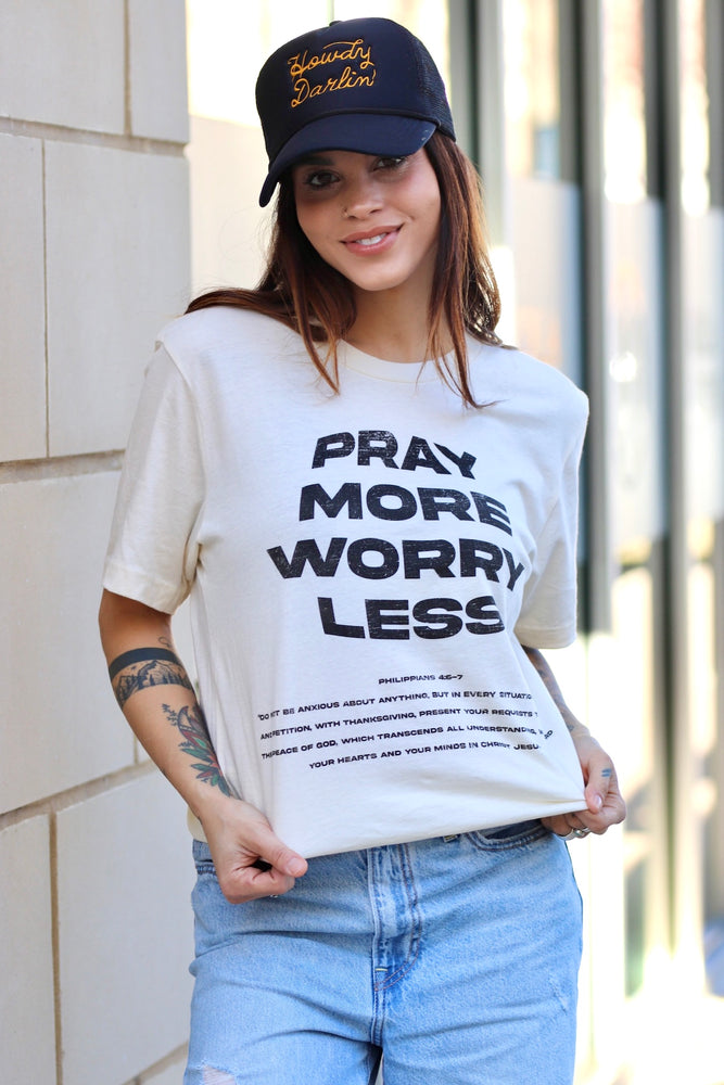 Pray More Worry Less Tee